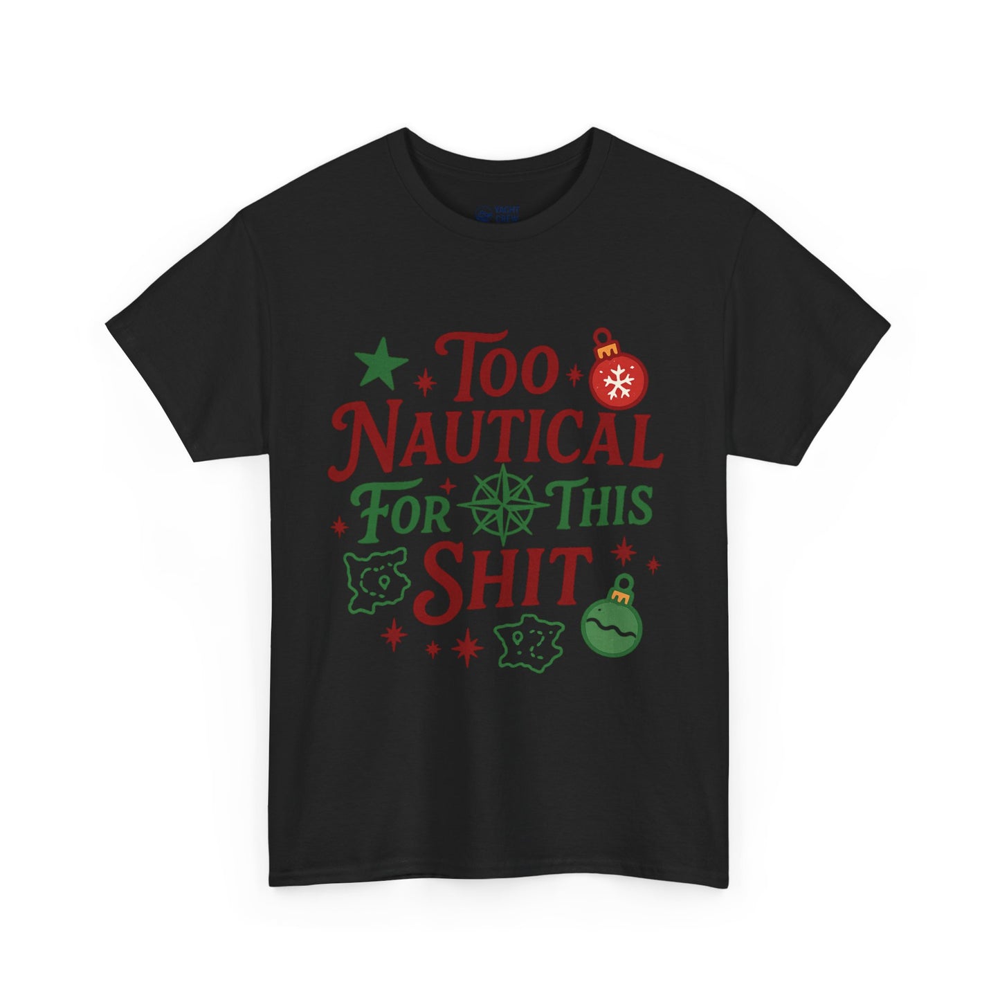 Nautical Holiday Tee — "Too Nautical for This Shit" Funny Christmas Beach Shirt