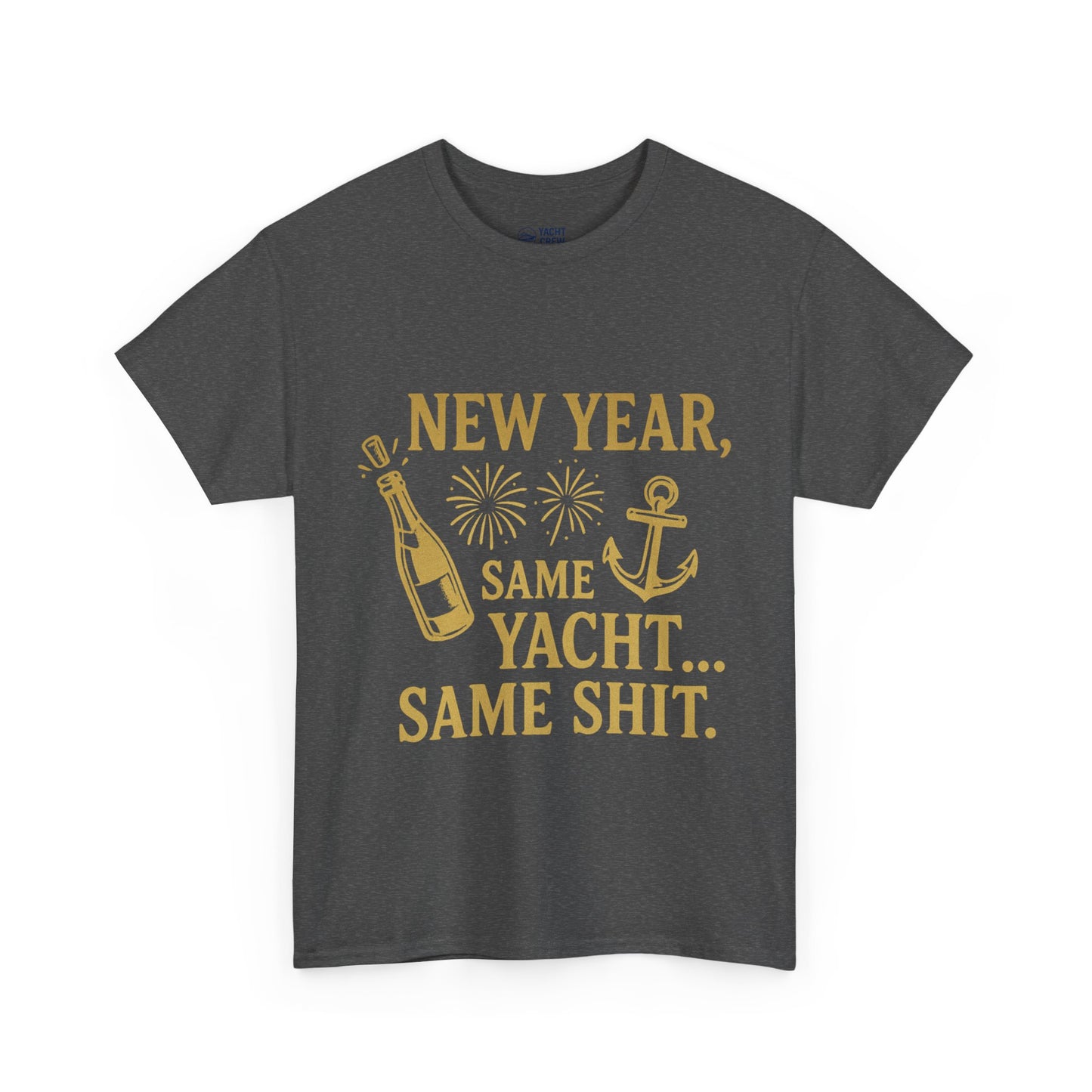 New Year Same Yacht Same Shit Tee — Funny Nautical NYE T-Shirt