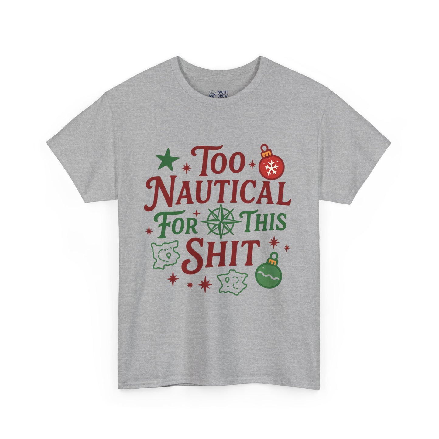 Nautical Holiday Tee — "Too Nautical for This Shit" Funny Christmas Beach Shirt
