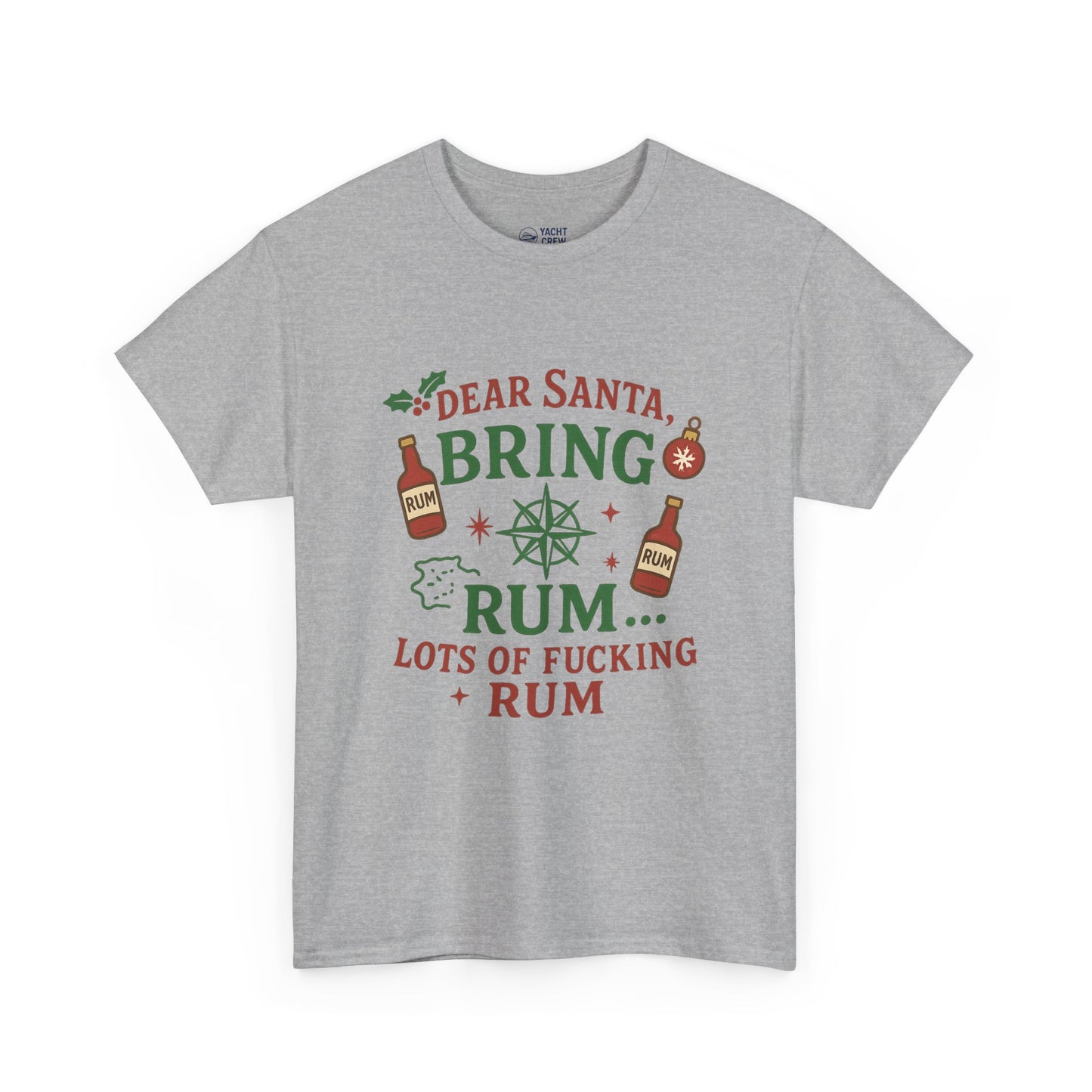 Christmas Rum Tee — “Dear Santa, Bring Rum (Lots of F***ing Rum)” Holiday Shirt