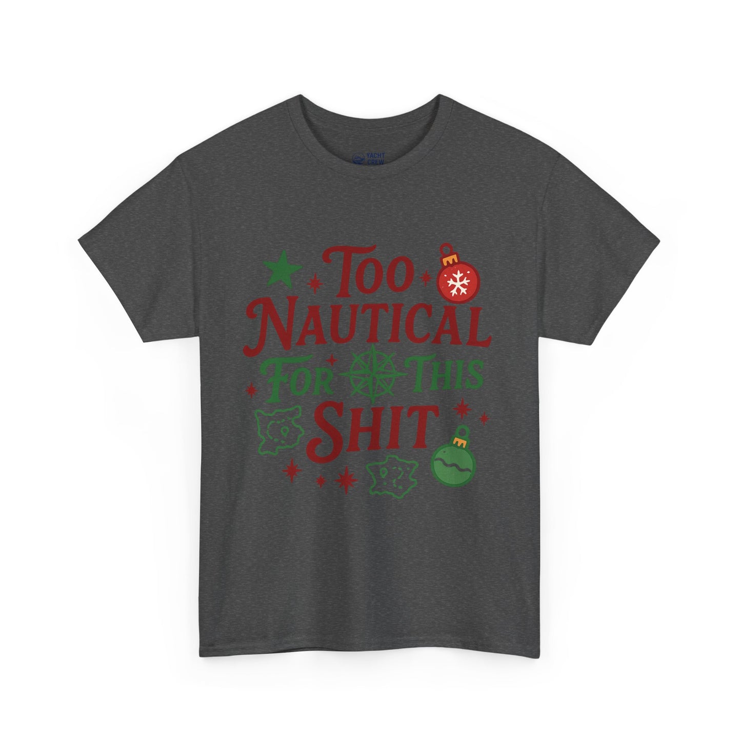 Nautical Holiday Tee — "Too Nautical for This Shit" Funny Christmas Beach Shirt