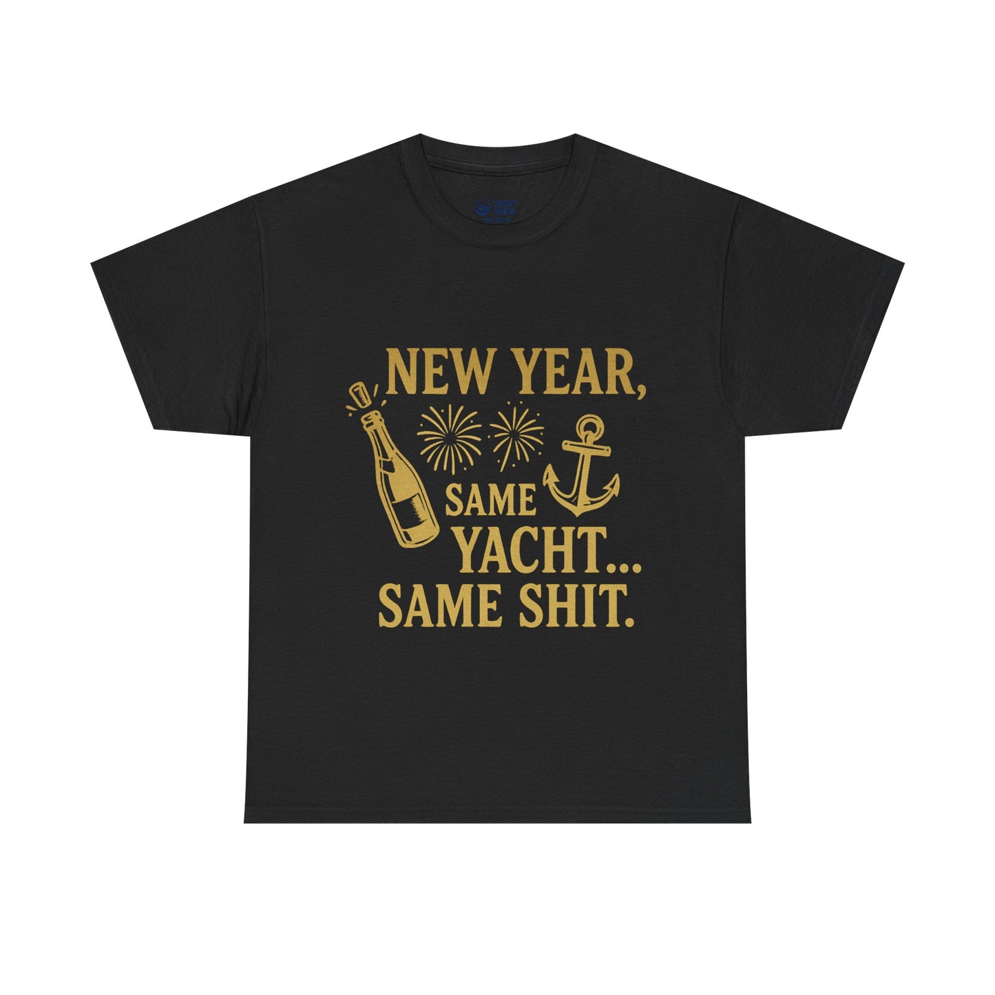 New Year Same Yacht Same Shit Tee — Funny Nautical NYE T-Shirt