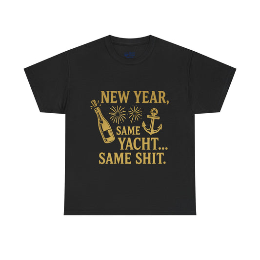 New Year Same Yacht Same Shit Tee — Funny Nautical NYE T-Shirt