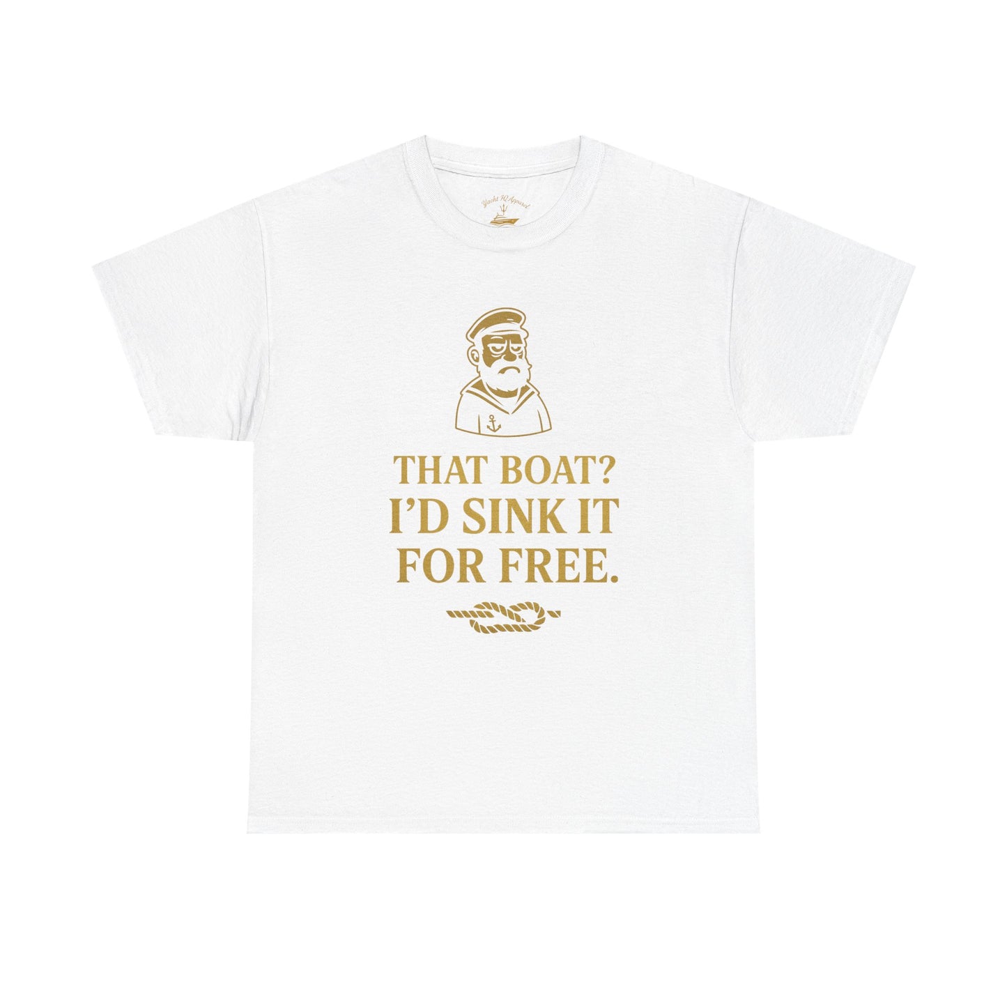 That Boat? I'd Sink It For Free Tee — Nautical Captain Humor T-Shirt