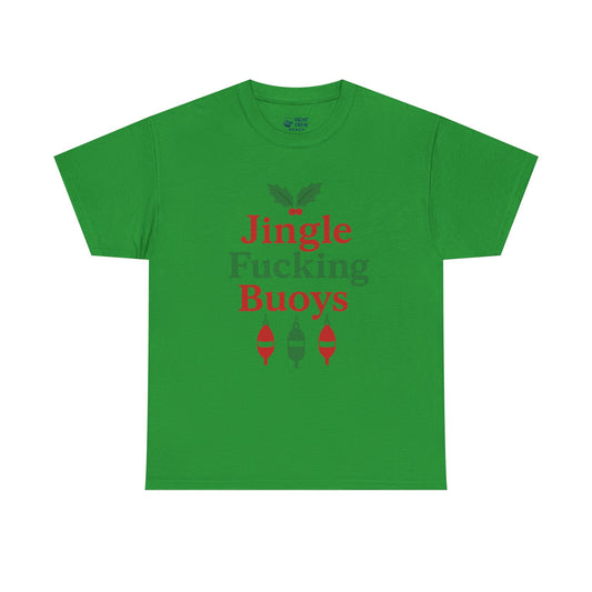 Graphic Tee - "Jingle Fucking Buoys" Holiday Nautical Christmas Shirt
