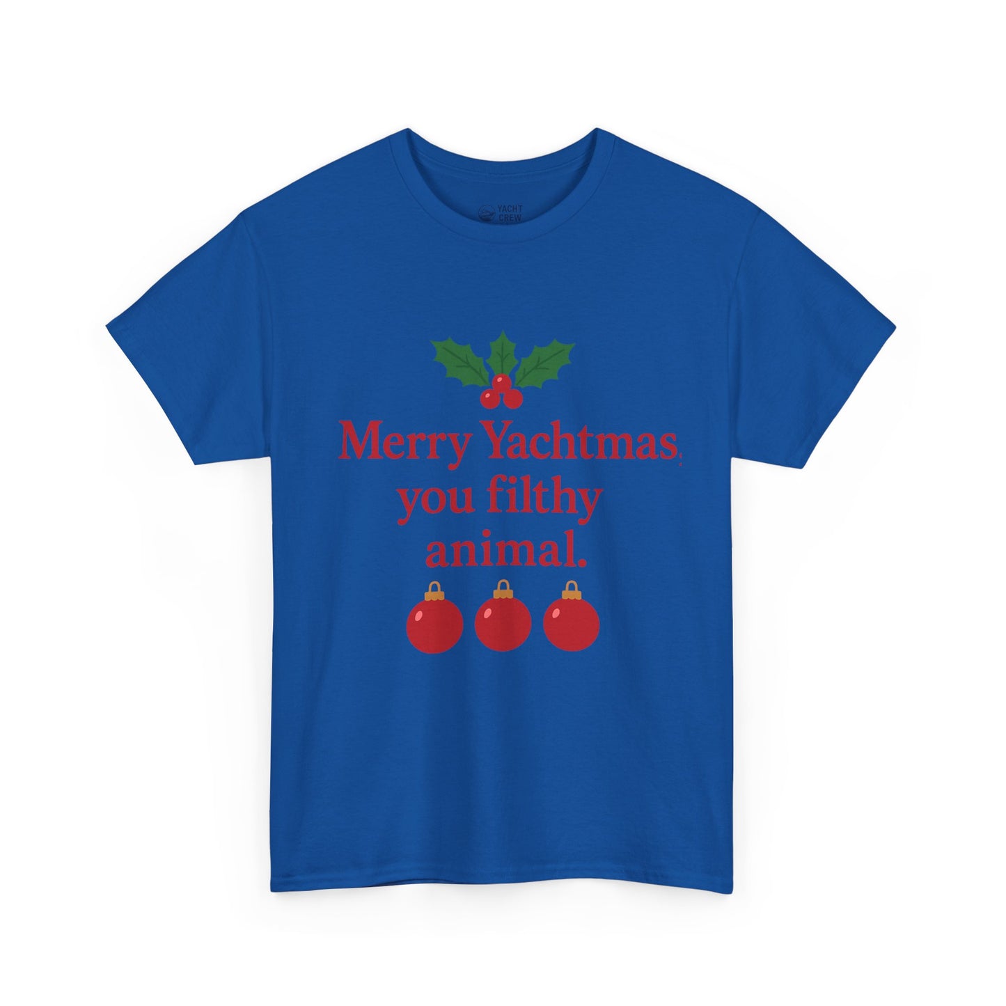 Merry Yachtmas You Filthy Animal Holiday T-Shirt