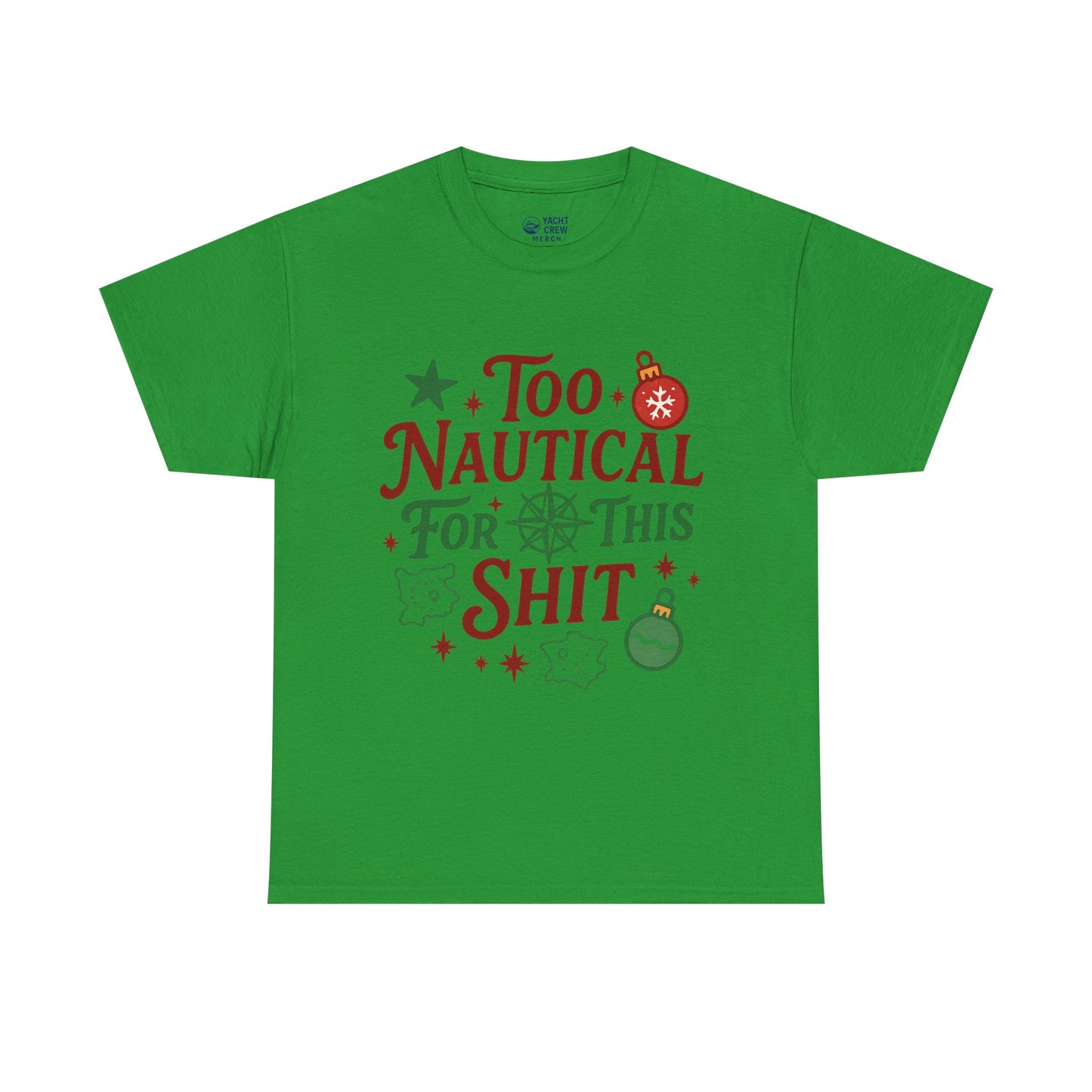 Nautical Holiday Tee — "Too Nautical for This Shit" Funny Christmas Beach Shirt