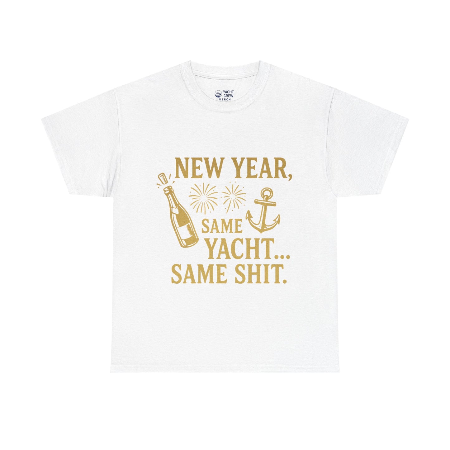 New Year Same Yacht Same Shit Tee — Funny Nautical NYE T-Shirt