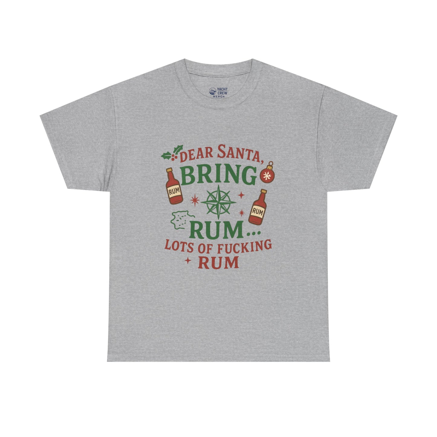 Christmas Rum Tee — “Dear Santa, Bring Rum (Lots of F***ing Rum)” Holiday Shirt