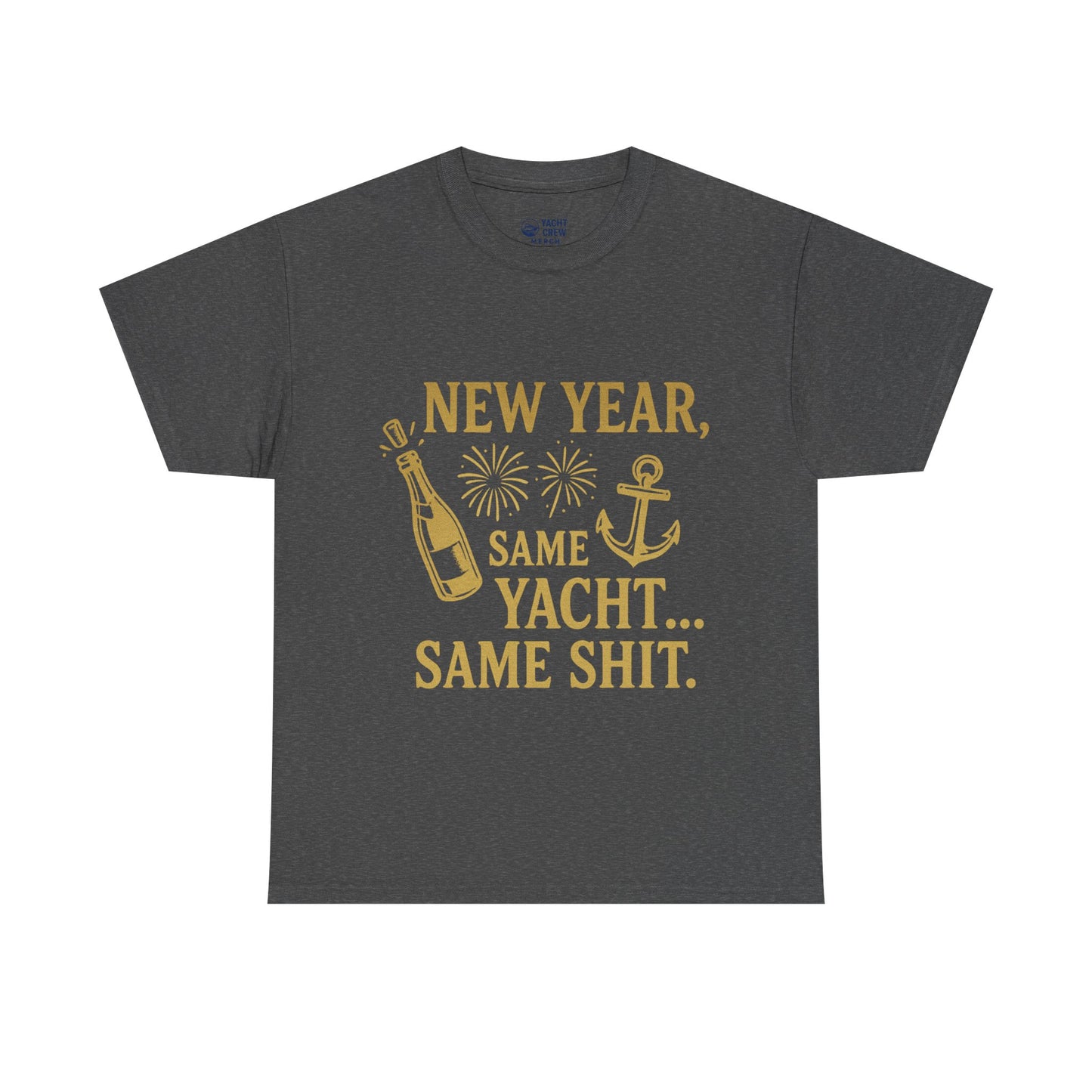 New Year Same Yacht Same Shit Tee — Funny Nautical NYE T-Shirt