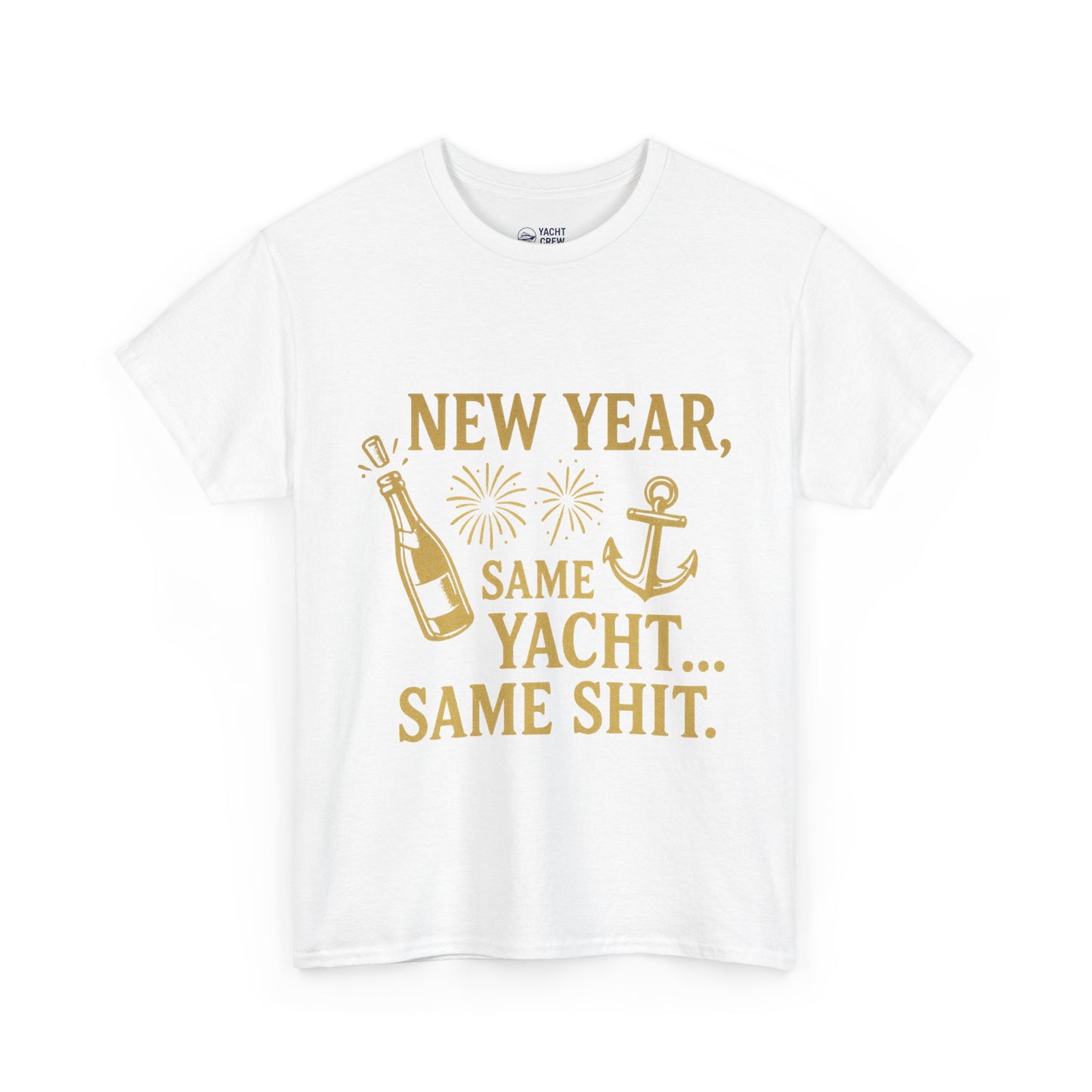 New Year Same Yacht Same Shit Tee — Funny Nautical NYE T-Shirt