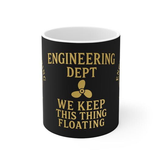 Engineering Dept. Mug — "We Keep This Thing Floating" Ceramic Coffee Cup (11oz & 15oz)