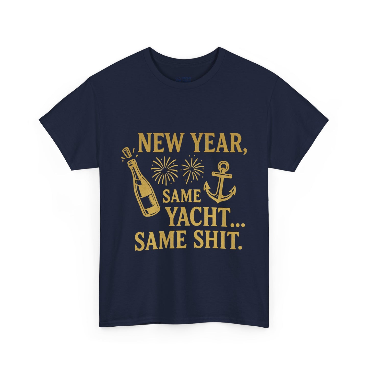 New Year Same Yacht Same Shit Tee — Funny Nautical NYE T-Shirt