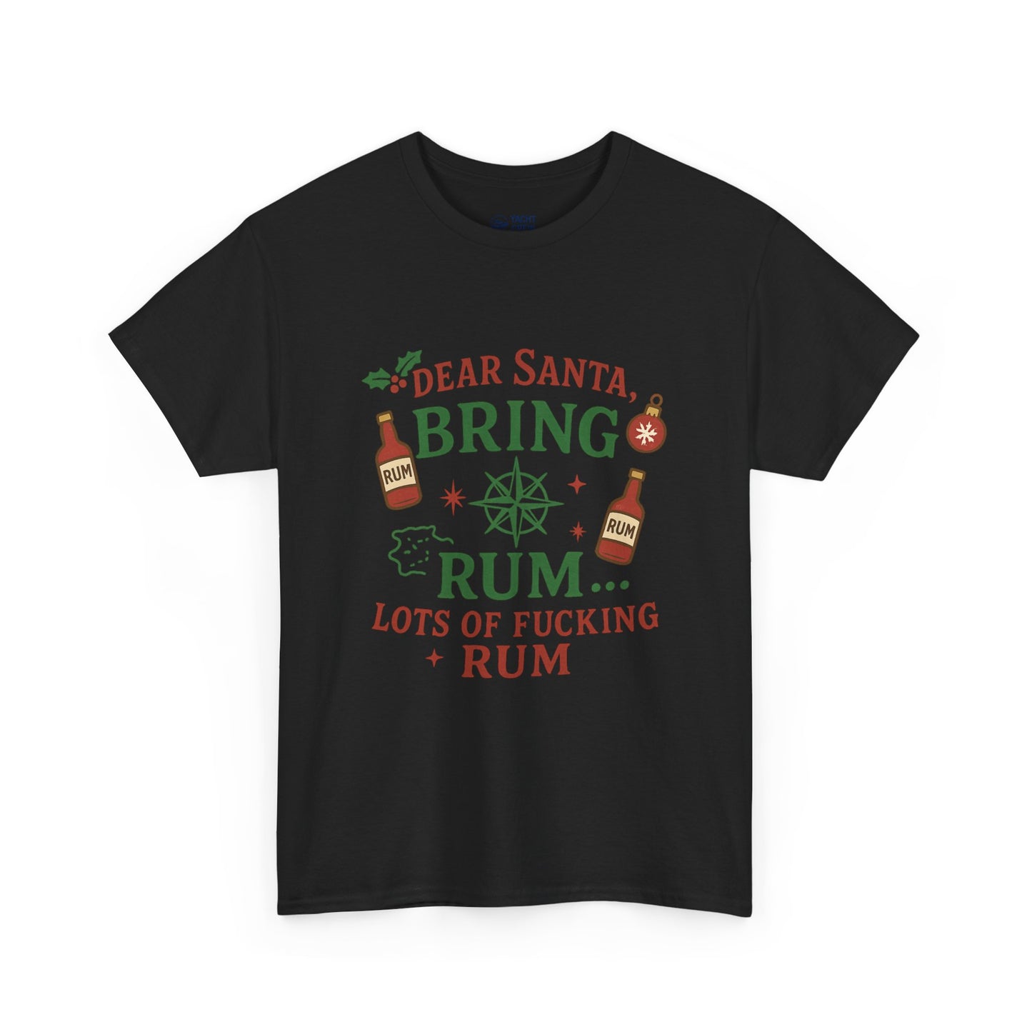 Christmas Rum Tee — “Dear Santa, Bring Rum (Lots of F***ing Rum)” Holiday Shirt