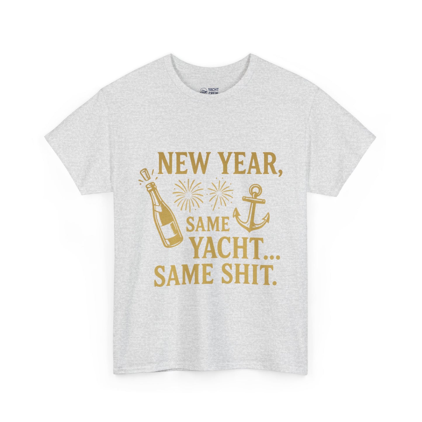 New Year Same Yacht Same Shit Tee — Funny Nautical NYE T-Shirt