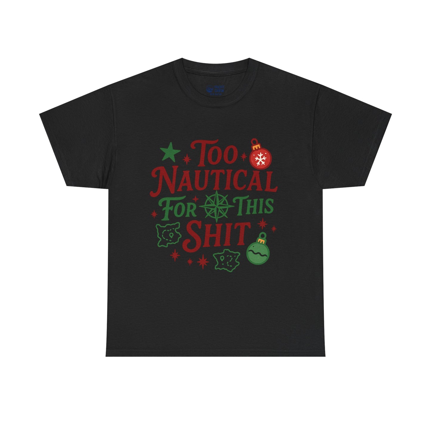 Nautical Holiday Tee — "Too Nautical for This Shit" Funny Christmas Beach Shirt