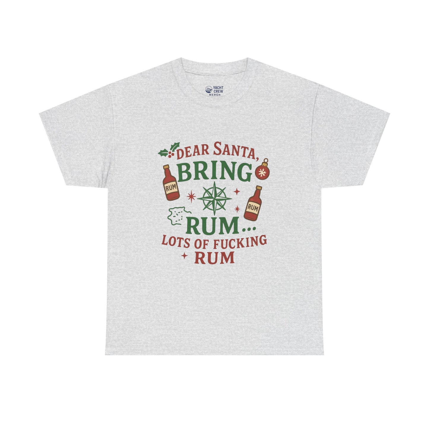 Christmas Rum Tee — “Dear Santa, Bring Rum (Lots of F***ing Rum)” Holiday Shirt