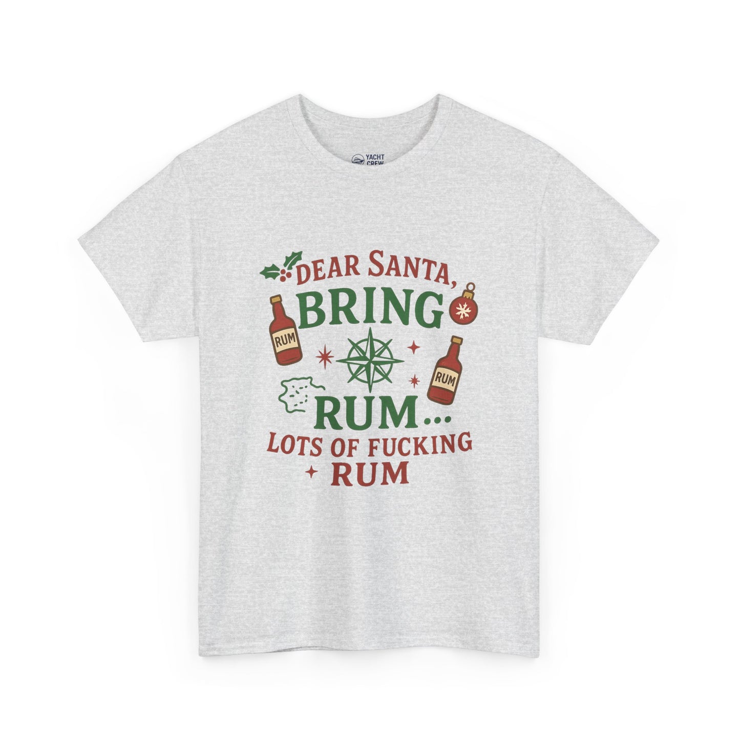 Christmas Rum Tee — “Dear Santa, Bring Rum (Lots of F***ing Rum)” Holiday Shirt
