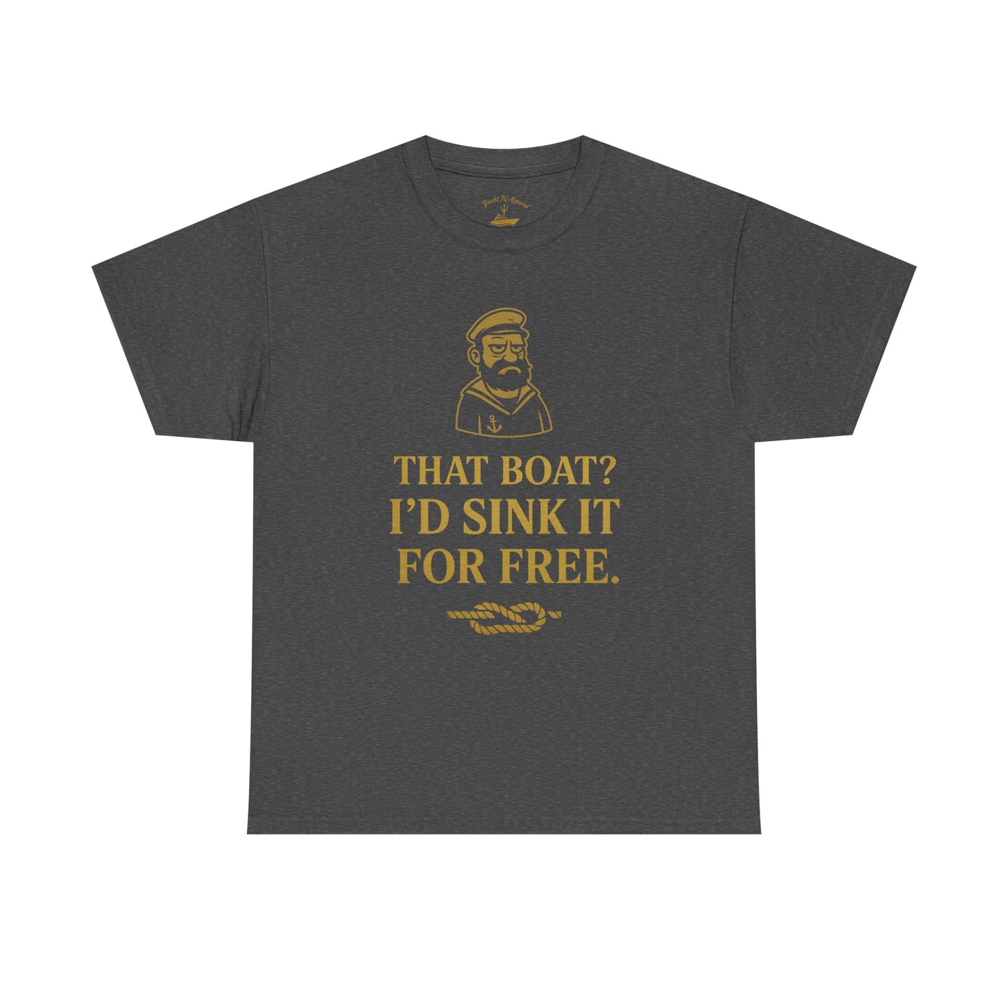 That Boat? I'd Sink It For Free Tee — Nautical Captain Humor T-Shirt