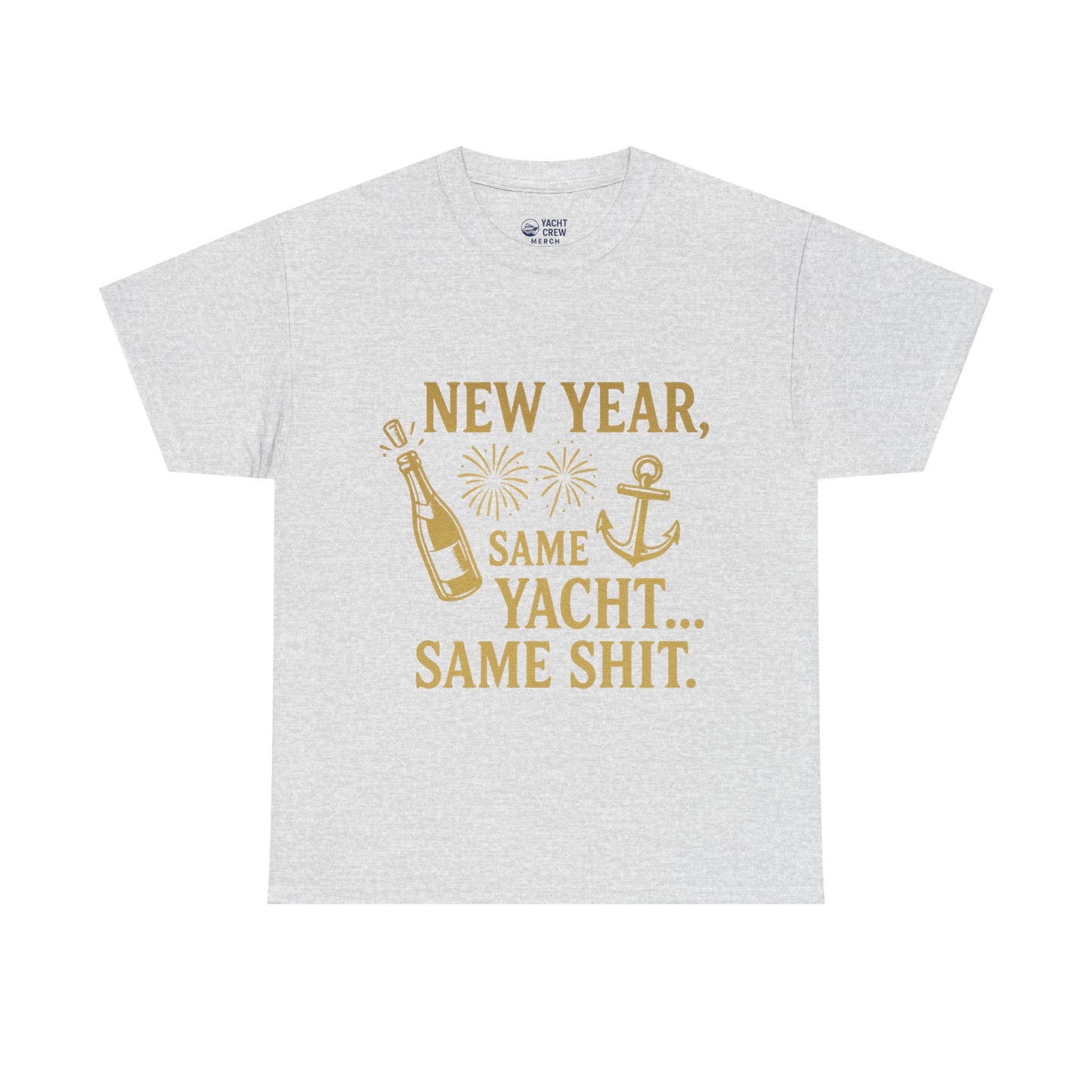 New Year Same Yacht Same Shit Tee — Funny Nautical NYE T-Shirt