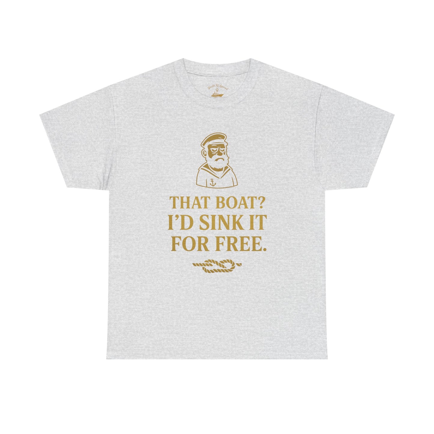 That Boat? I'd Sink It For Free Tee — Nautical Captain Humor T-Shirt